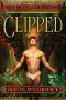 [The Clipped Saga 01] • Clipped